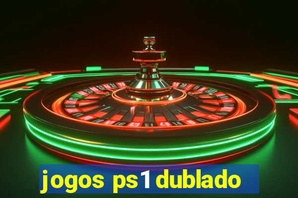 jogos ps1 dublado